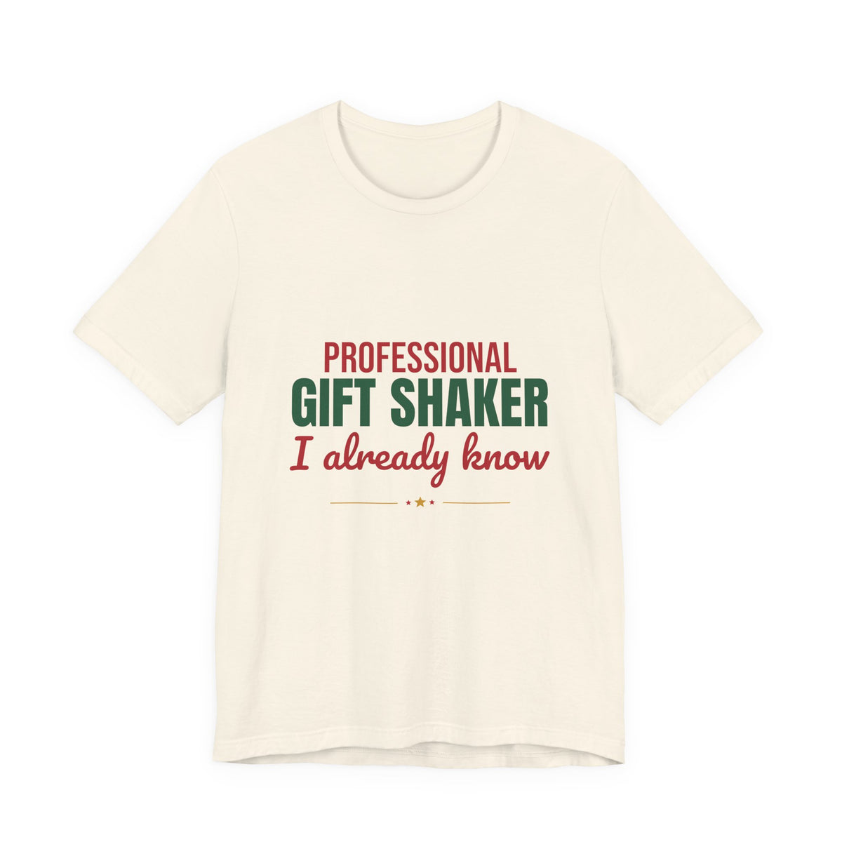 Professional Gift Shaker I Already Know Shirt, Funny Christmas T-Shirt, Funny Christmas Gift