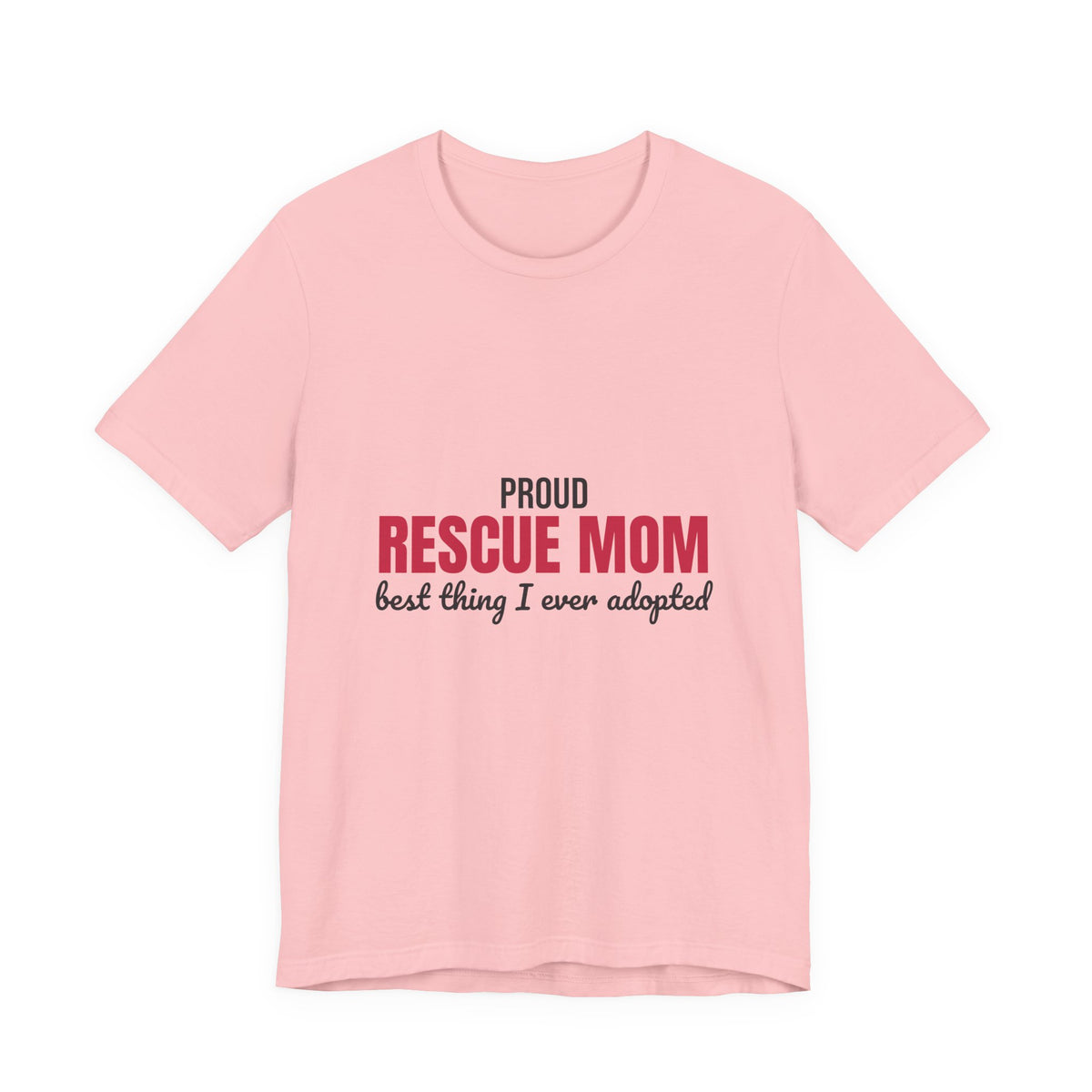 Rescue Mom Best Thing I Ever Adopted Shirt, Rescue Mom T-Shirt, Rescue Lover Gift