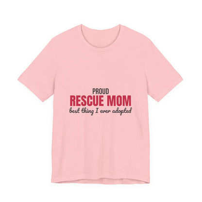 Rescue Mom Best Thing I Ever Adopted Shirt, Rescue Mom T-Shirt, Rescue Lover Gift
