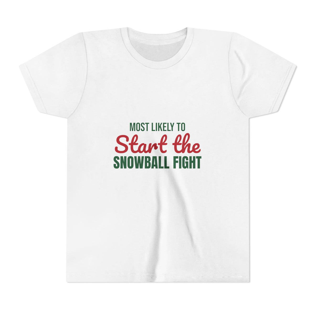 Most Likely to Start the Snowball Fight Kids Shirt, Most Likely to Start the Snowball Fight Kids T-Shirt