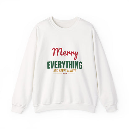 Merry Everything and Happy Always Sweatshirt