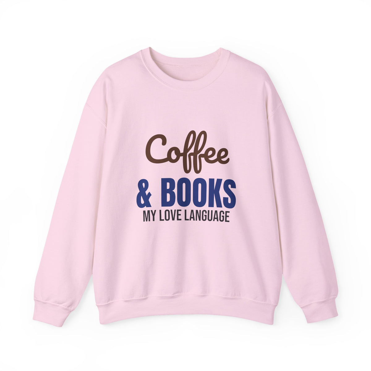 Coffee and Books My Love Language Sweatshirt, Book Lover Crewneck