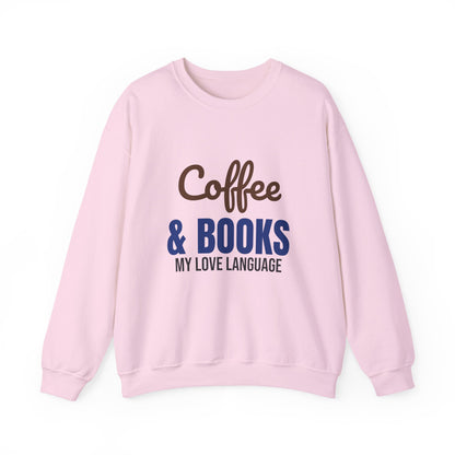 Coffee and Books My Love Language Sweatshirt, Book Lover Crewneck