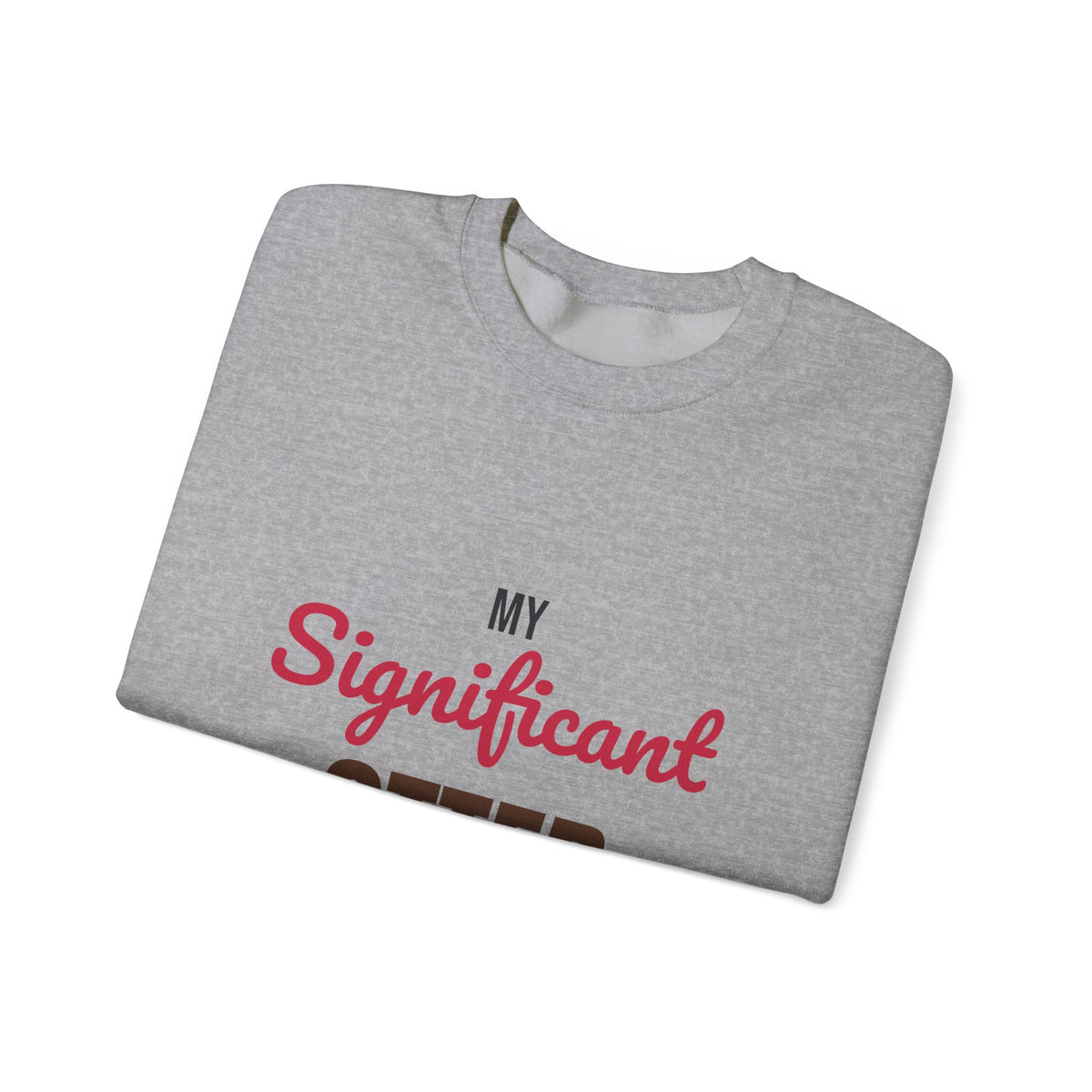 My Significant Otter Sweatshirt, Significant Otter Crewneck Sweatshirt