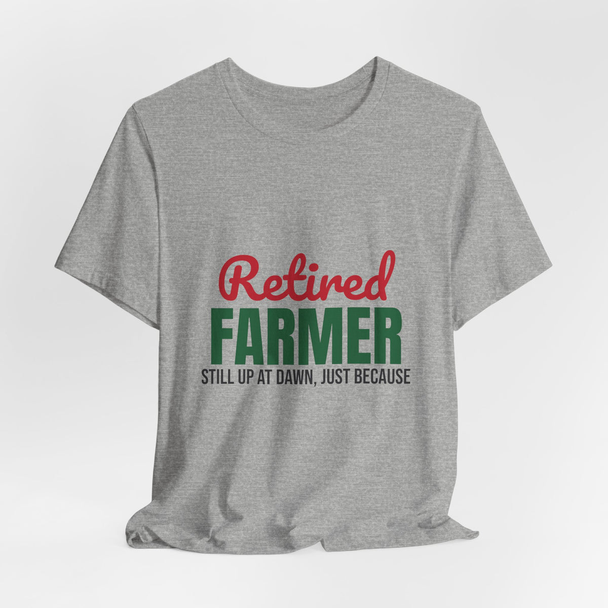 Retired Farmer Still Up at Dawn Shirt, Farmer Retirement T-Shirt, Retired Farmer Gift