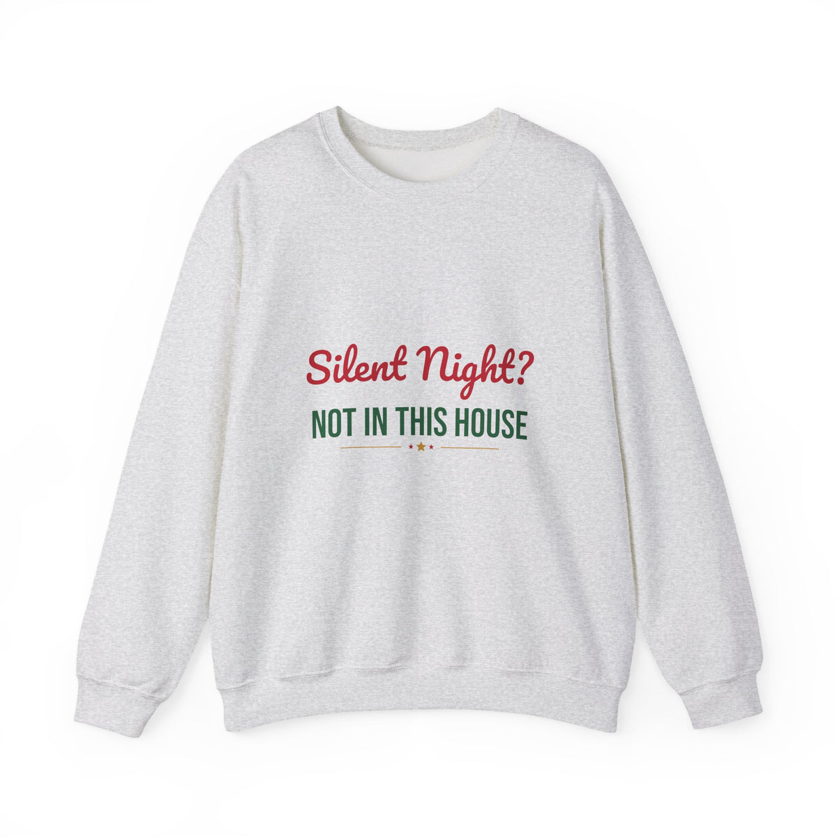 Silent Night Not in This House Sweatshirt