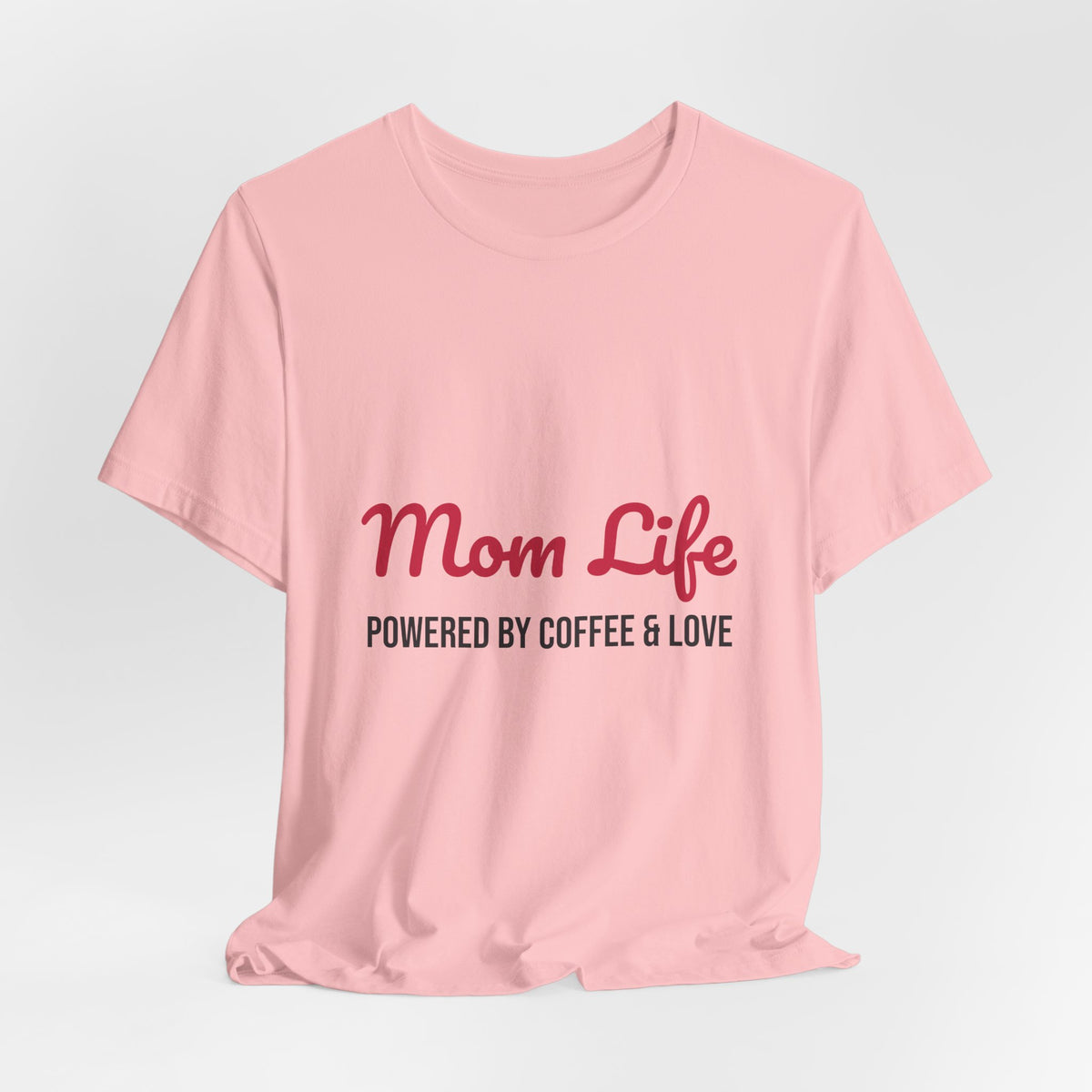 Mom Life Powered by Coffee and Love Shirt, Mom Life T-Shirt, Gift for Mom