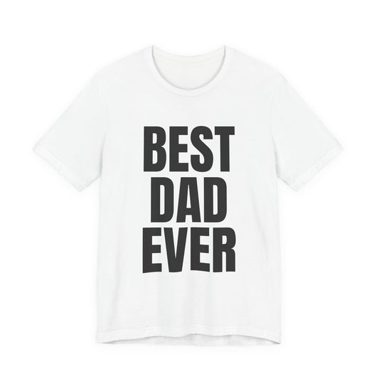 Best Dad Ever T-Shirt