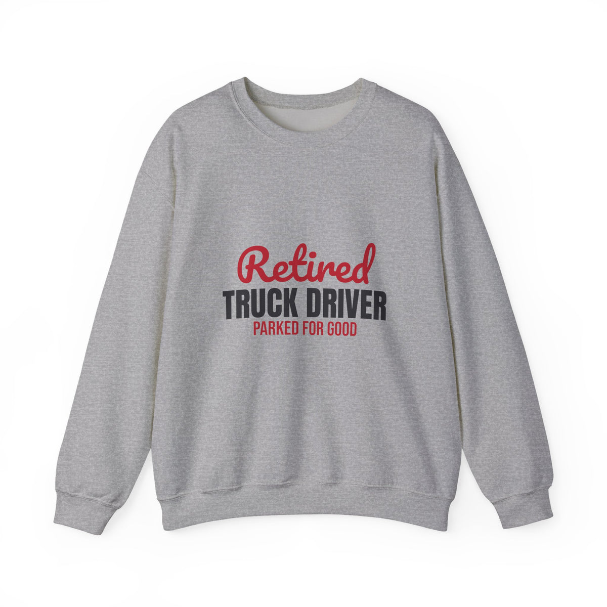 Retired Truck Driver Sweatshirt