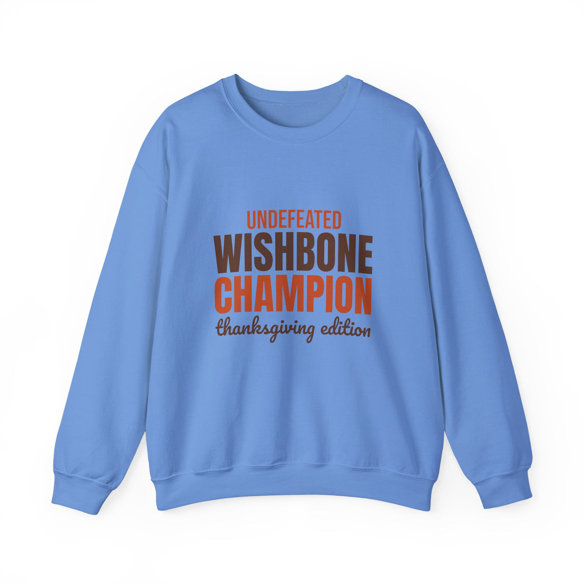 Undefeated Wishbone Champion Thanksgiving Edition Sweatshirt, Funny Thanksgiving Crewneck Sweatshirt