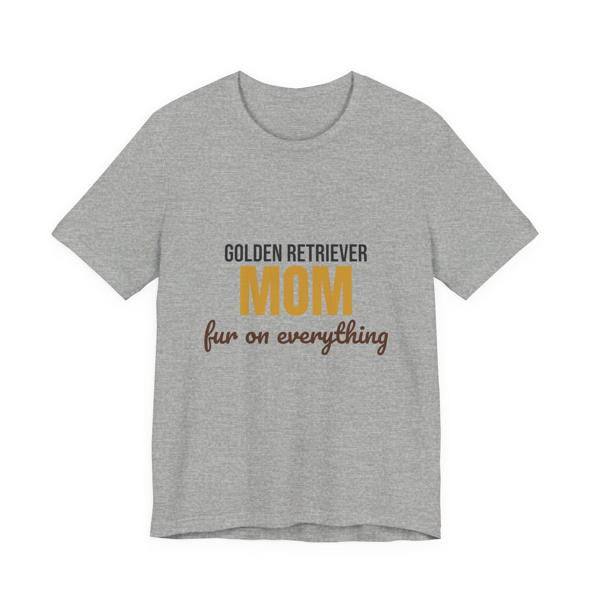 Golden Retriever Mom Fur On Everything Shirt, Golden Retriever Mom T-Shirt, Golden Retriever Lover Gift