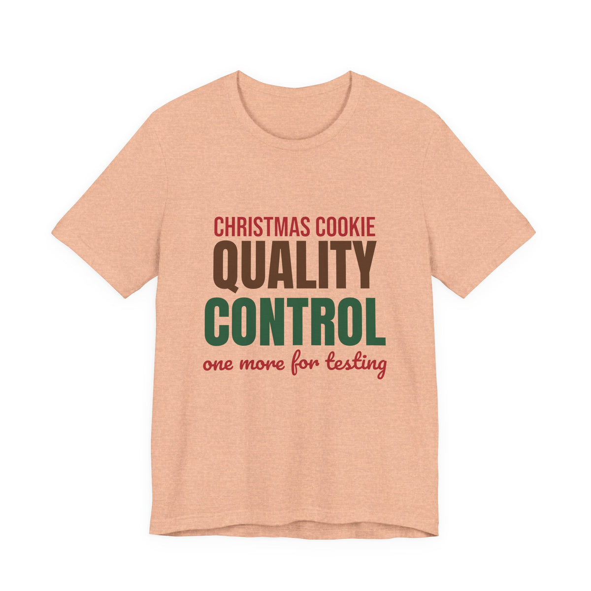 Christmas Cookie Quality Control One More for Testing Shirt, Funny Christmas T-Shirt, Funny Christmas Gift