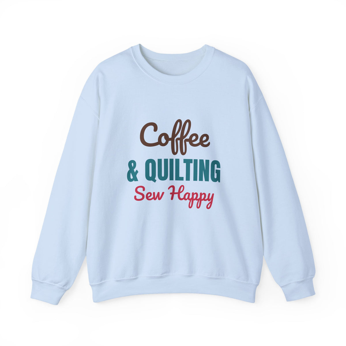 Coffee and Quilting Sew Happy Sweatshirt, Quilting Crewneck, Quilter Gift
