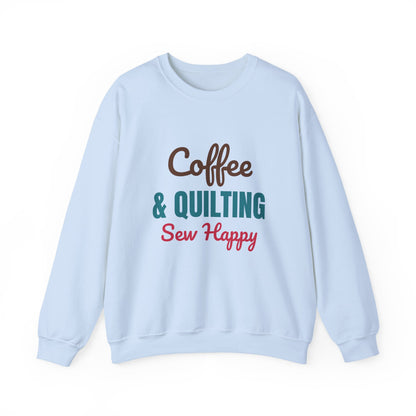 Coffee and Quilting Sew Happy Sweatshirt, Quilting Crewneck, Quilter Gift