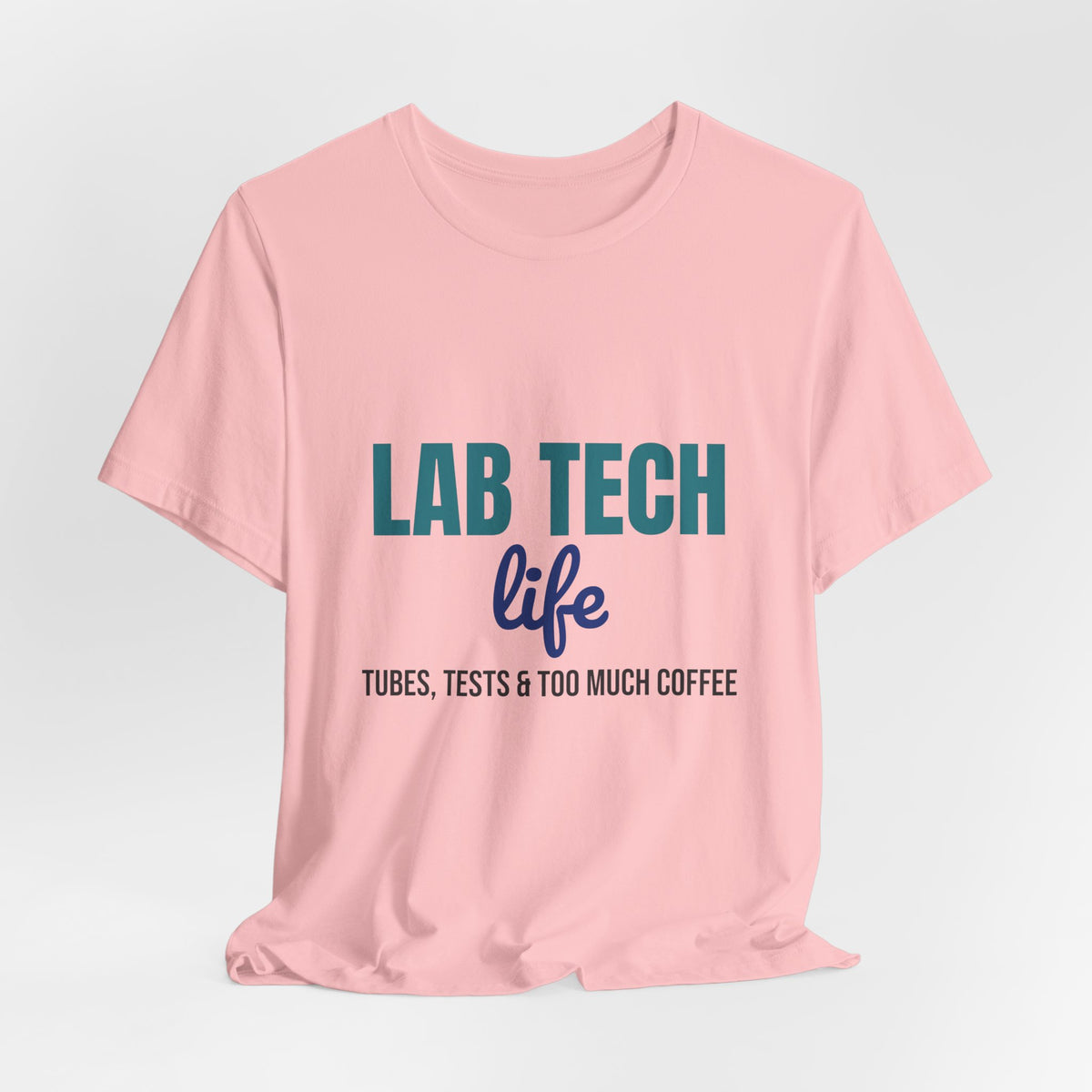 Lab Tech Life Tubes Tests and Too Much Coffee Shirt, Lab Tech Life T-Shirt, Lab Week Gift