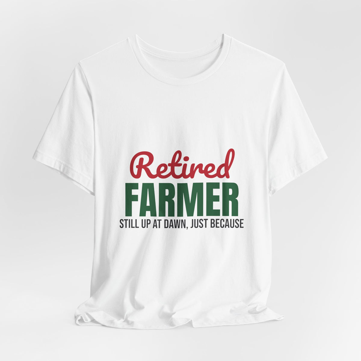 Retired Farmer Still Up at Dawn Shirt, Farmer Retirement T-Shirt, Retired Farmer Gift