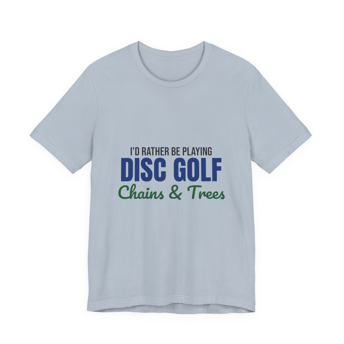 Rather Be Playing Disc Golf Chains and Trees Shirt, Disc Golf T-Shirt, Disc Golfer Gift