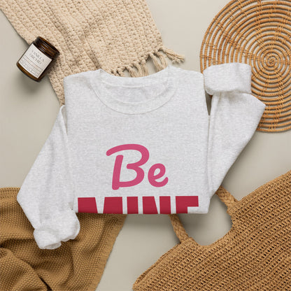 Be Mine Valentine Sweatshirt, Valentines Day Crewneck