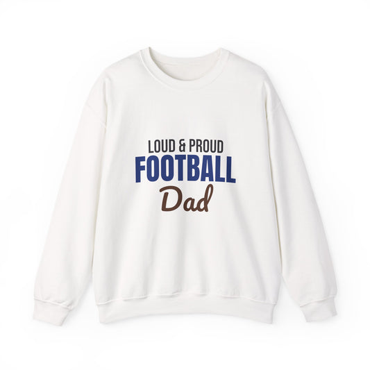 Loud and Proud Football Dad Sweatshirt