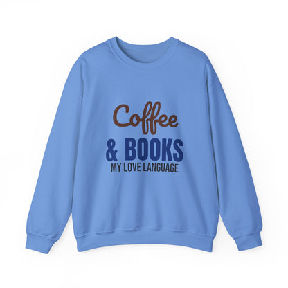Coffee and Books My Love Language Sweatshirt, Book Lover Crewneck
