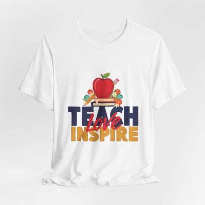 Teach Love Inspire Shirt, Teacher T-Shirt, Teacher Appreciation Gift