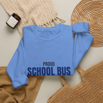 Proud School Bus Driver Sweatshirt, School Bus Driver Crewneck Sweatshirt