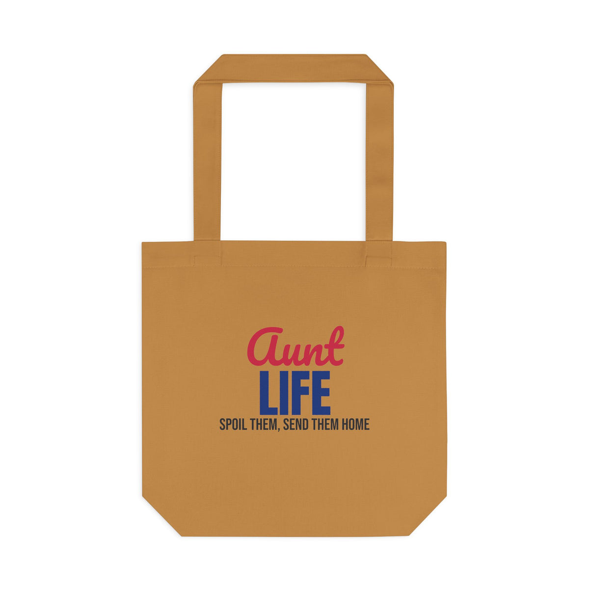 Aunt Life Spoil Them Send Them Home Tote Bag
