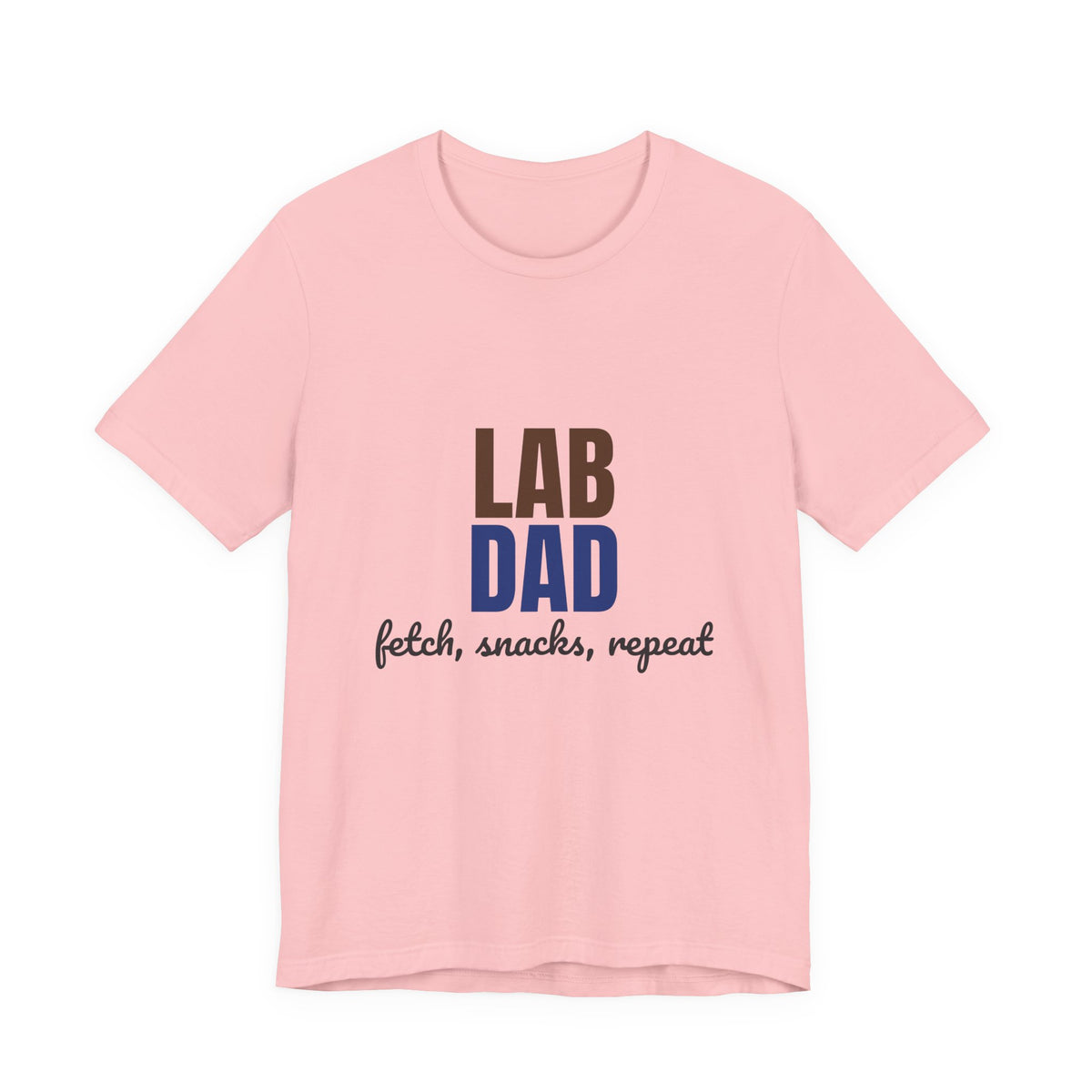 Lab Dad Fetch, Snacks, Repeat Shirt, Lab Dad T-Shirt, Lab Lover Gift