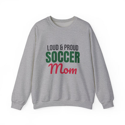 Loud and Proud Soccer Mom Sweatshirt