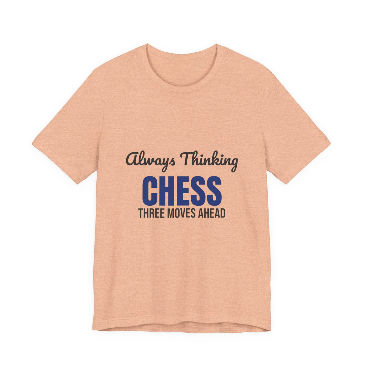 Always Thinking Chess Three Moves Ahead Shirt, Chess Player T-Shirt, Three Moves Ahead