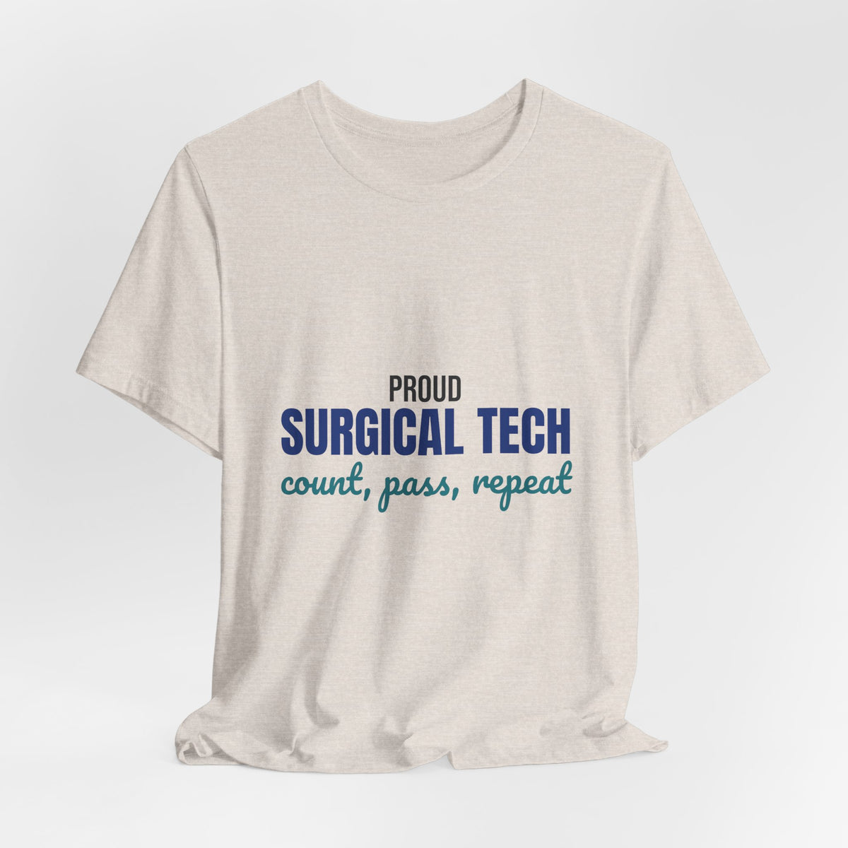 Proud Surgical Tech Count Pass Repeat Shirt, Proud Surgical Tech T-Shirt, Scrub Tech Gift