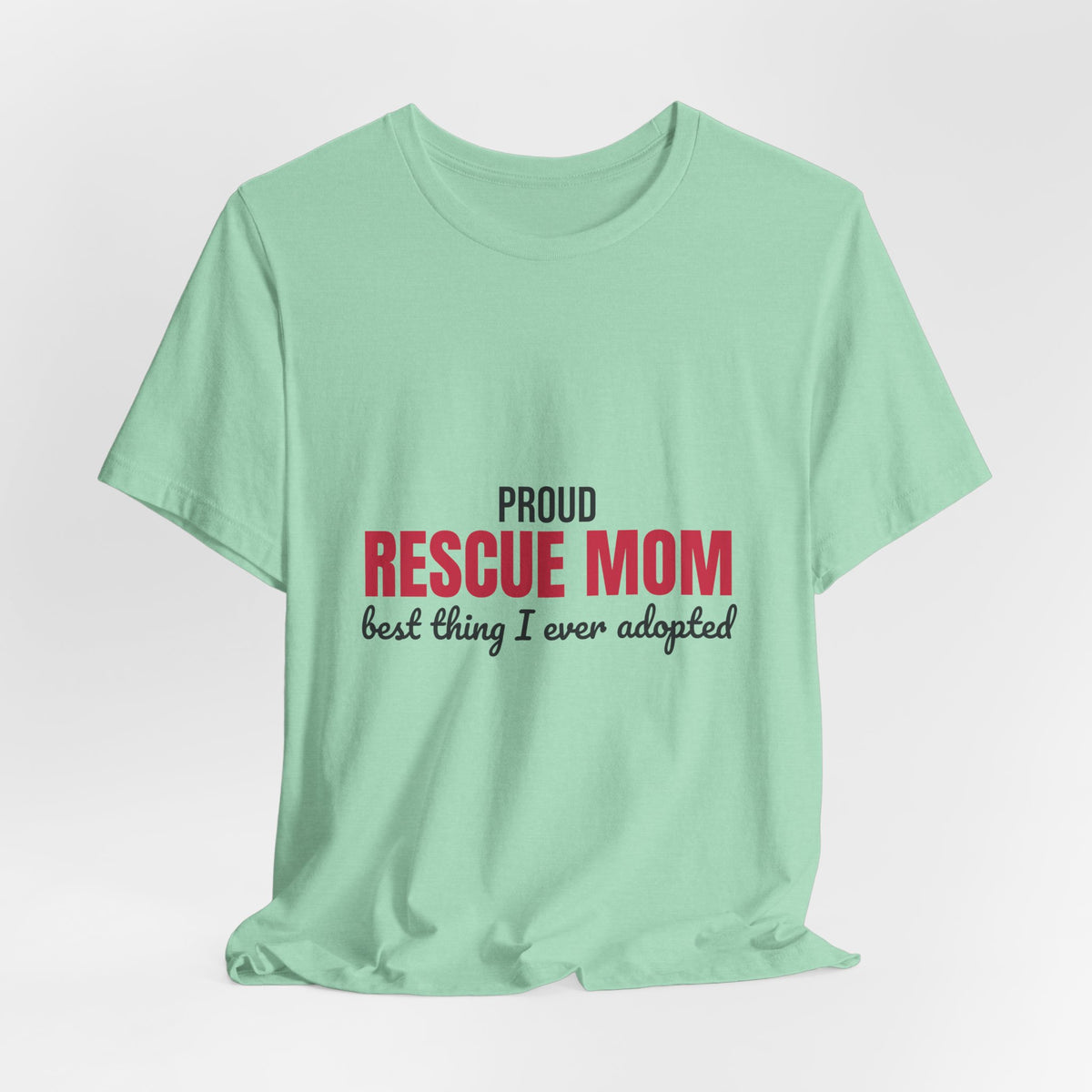 Rescue Mom Best Thing I Ever Adopted Shirt, Rescue Mom T-Shirt, Rescue Lover Gift