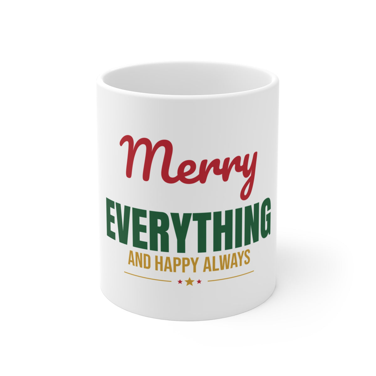 Merry Everything and Happy Always Mug