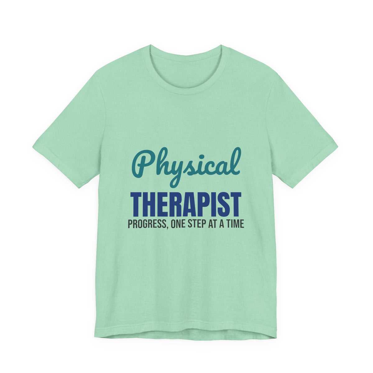 Physical Therapist Progress One Step at a Time Shirt, Physical Therapist T-Shirt, PT Gift
