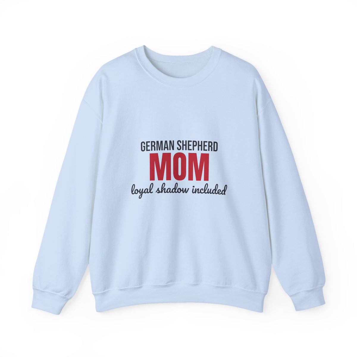 German Shepherd Mom Loyal Shadow Included Sweatshirt, German Shepherd Mom Crewneck Sweatshirt