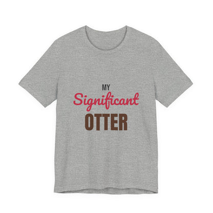 My Significant Otter Shirt, My Significant Otter T-Shirt, Couples Gift