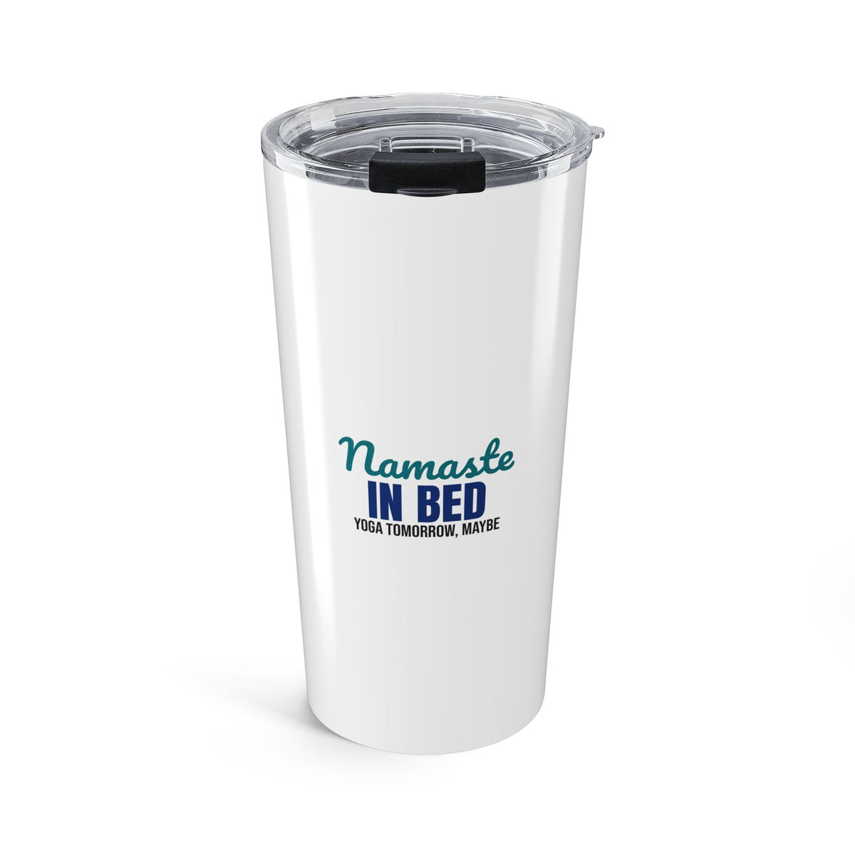 Namaste in Bed Yoga Tomorrow Maybe Tumbler, Namaste in Bed Travel Tumbler 20oz