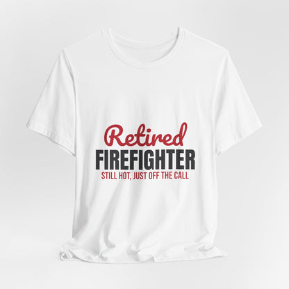 Retired Firefighter Shirt, Firefighter Retirement T-Shirt