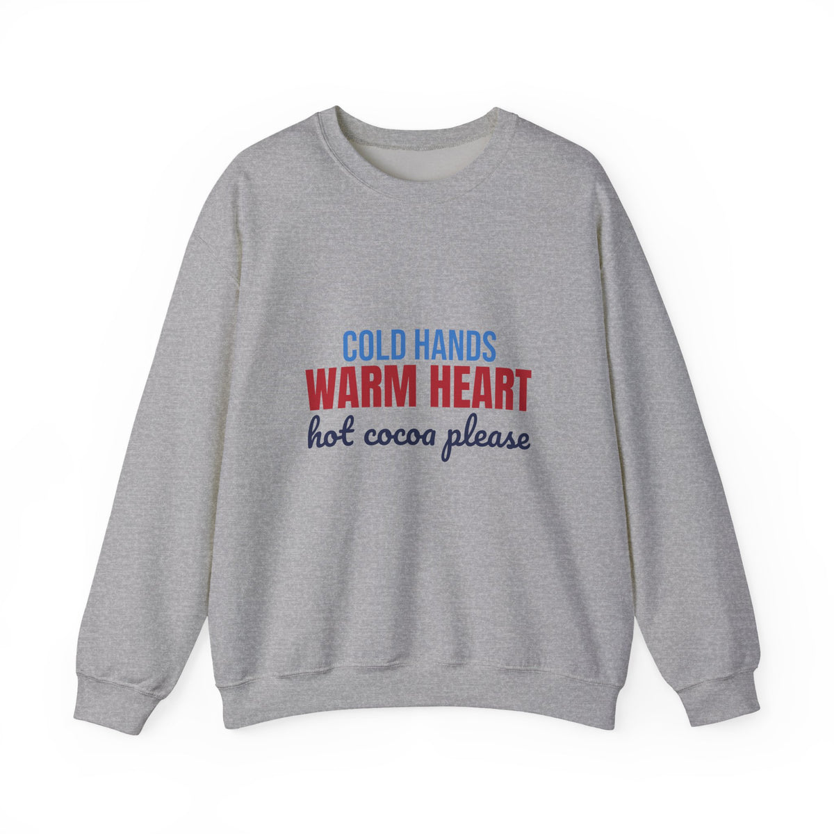 Cold Hands Warm Heart Hot Cocoa Please Sweatshirt, Cute Winter Crewneck Sweatshirt