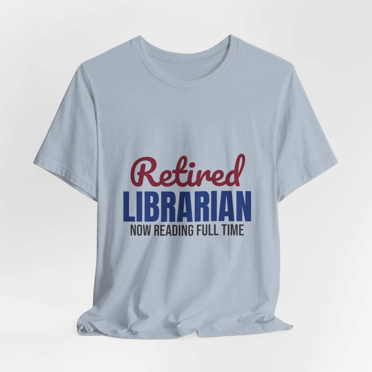 Retired Librarian Now Reading Full Time Shirt, Librarian Retirement T-Shirt, Retired Librarian Gift