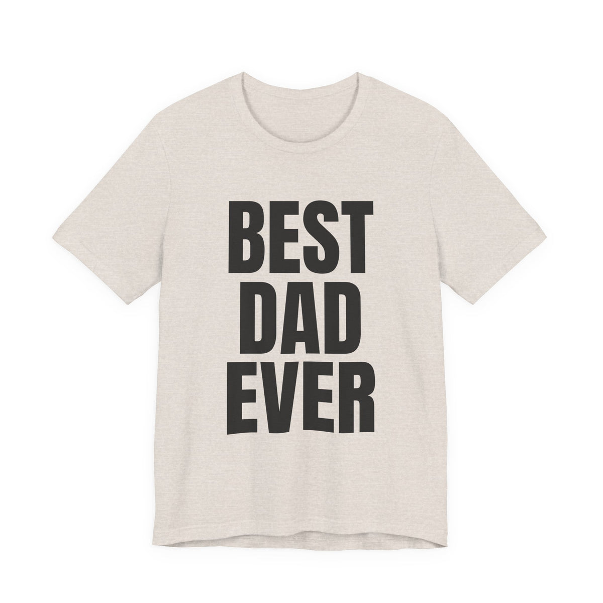 Best Dad Ever T-Shirt