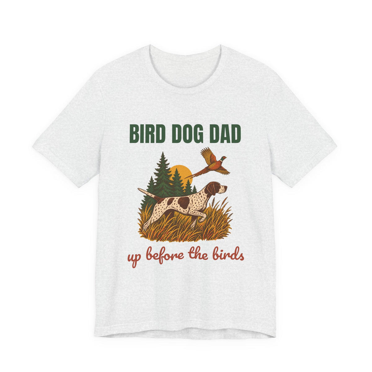 Bird Dog Dad Up Before the Birds Shirt, Retro Bird Dog Dad T-Shirt, Vintage Bird Dog Dad Gift