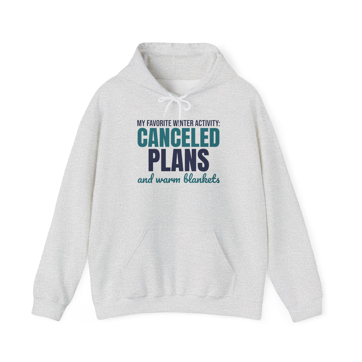My Favorite Winter Activity Canceled Plans and Warm Blankets Hoodie, Funny Winter Hoodie