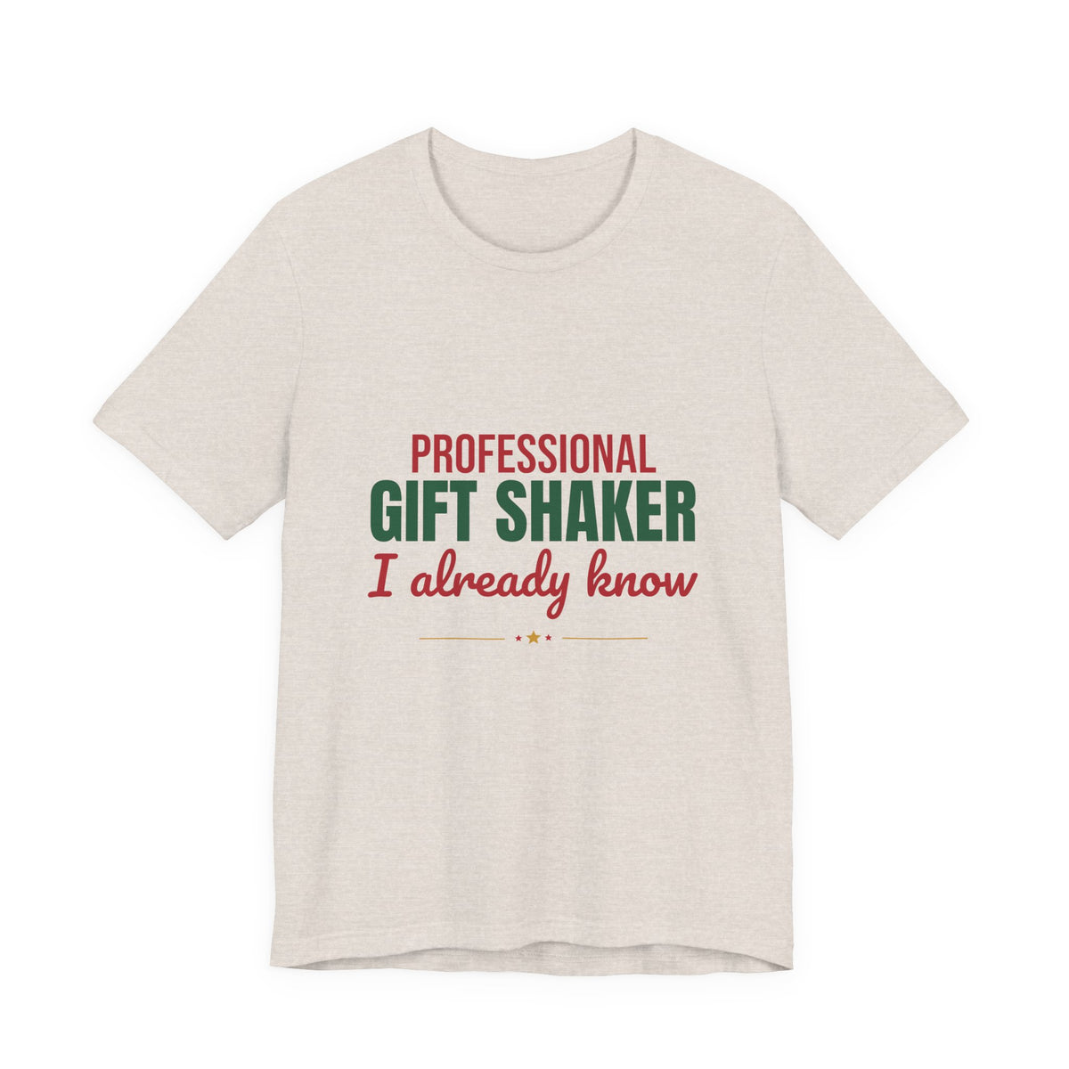 Professional Gift Shaker I Already Know Shirt, Funny Christmas T-Shirt, Funny Christmas Gift