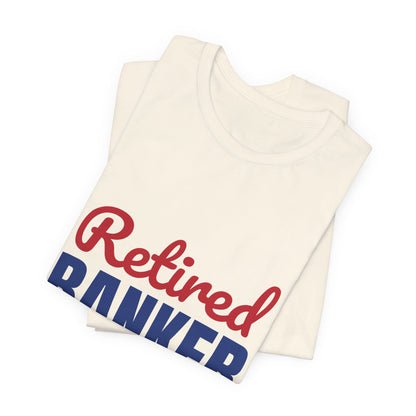 Retired Banker Finally Off the Clock Shirt, Banker Retirement T-Shirt, Retired Banker Gift