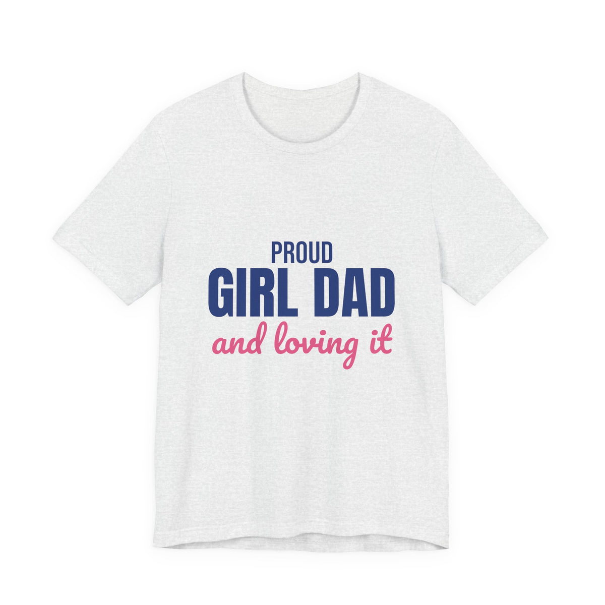 Proud Girl Dad Shirt