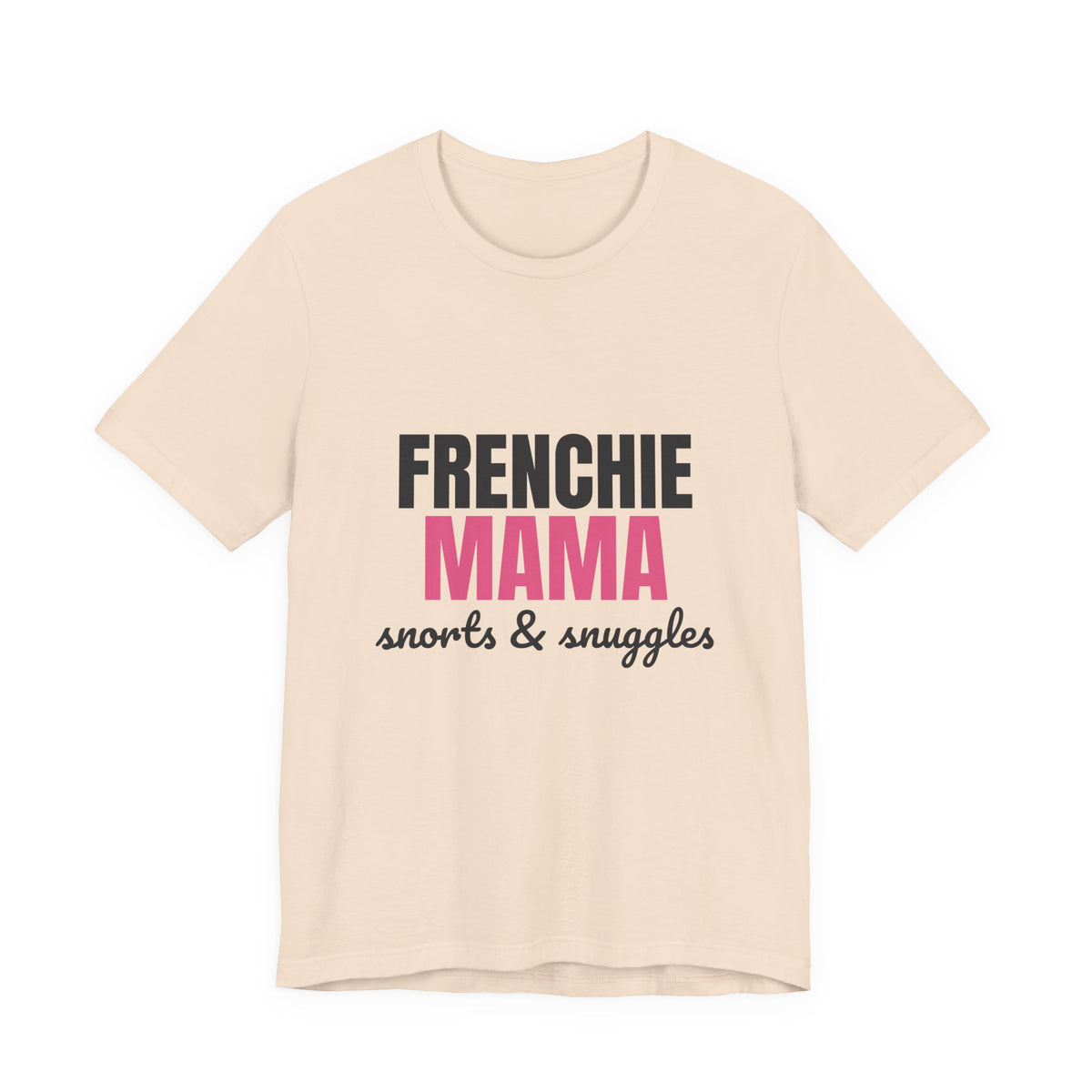Frenchie Mama Snorts And Snuggles Shirt, Frenchie Mama T-Shirt, Frenchie Lover Gift
