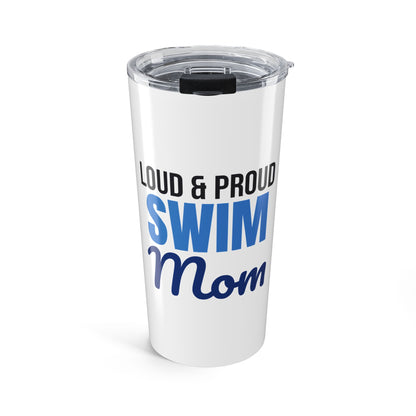 Loud and Proud Swim Mom Tumbler