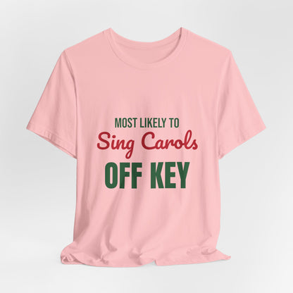 Most Likely to Sing Carols Off Key Shirt, Most Likely to Sing Carols Off Key T-Shirt, Family Christmas
