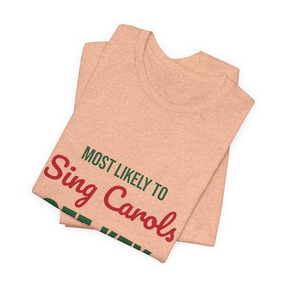 Most Likely to Sing Carols Off Key Shirt, Most Likely to Sing Carols Off Key T-Shirt, Family Christmas